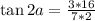 \tan 2a=\frac{3*16}{7*2}