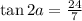 \tan 2a=\frac{24}{7}